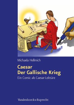 Caesar, Der Gallische Krieg - Hellmich, Michaela