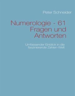 Numerologie - 61 Fragen und Antworten - Schneider, Peter