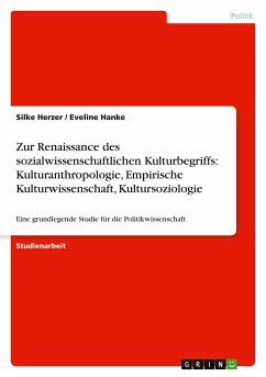 Zur Renaissance des sozialwissenschaftlichen Kulturbegriffs: Kulturanthropologie, Empirische Kulturwissenschaft, Kultursoziologie