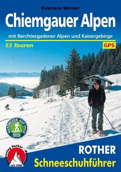 Rother Schneeschuhführer Chiemgauer Alpen - Wecker, Evamaria