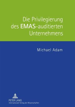 Die Privilegierung des EMAS-auditierten Unternehmens - Adam, Michael