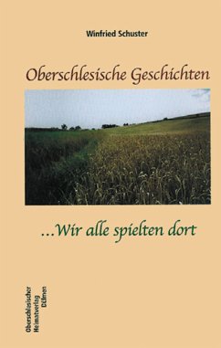 Cover Oberschlesische Geschichten ... Wir alle spielten dort