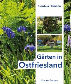 Gärten in Ostfriesland - Hamann, Cordula