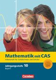 Fokus Mathematik 10. Jahrgangsstufe. Gymnasium Bayern CAS-Arbeitsheft