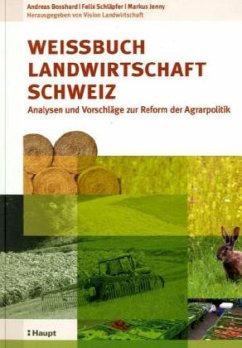 Weissbuch Landwirtschaft Schweiz - Schläpfer, Felix;Bosshard, Andreas;Jenny, Markus