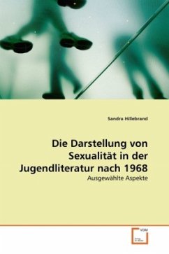 Die Darstellung von Sexualität in der Jugendliteratur nach 1968 - Hillebrand, Sandra