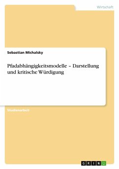 Pfadabhängigkeitsmodelle ¿ Darstellung und kritische Würdigung - Michalsky, Sebastian