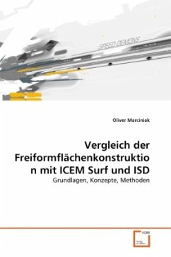 Vergleich der Freiformflächenkonstruktion mit ICEM Surf und ISD - Marciniak, Oliver
