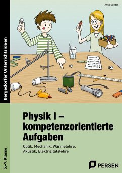 Physik I - kompetenzorientierte Aufgaben - Ganzer, Anke
