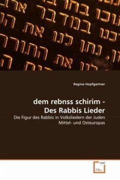 dem rebnss schirim - Des Rabbis Lieder - Hopfgartner, Regina