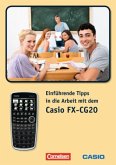 Einführende Tipps in die Arbeit mit dem Casio FX-CG20
