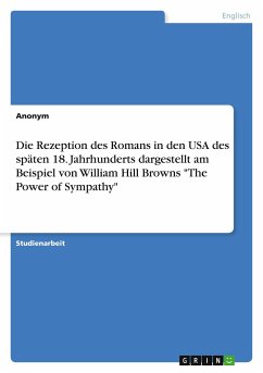 Die Rezeption des Romans in den USA des späten 18. Jahrhunderts dargestellt am Beispiel von William Hill Browns 