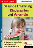 Gesunde Ernährung in Kindergarten und Vorschule Kindgerechte Materialien zur leckeren und gesunden Ernährung