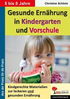 Gesunde Ernährung in Kindergarten und Vorschule Kindgerechte Materialien zur leckeren und gesunden Ernährung - Schlote, Christine