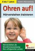 Ohren auf! - Hörverstehen trainieren KiGa, Vorschule, 1.-2. Schuljahr