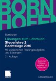 Lösungen zum Lehrbuch Steuerlehre 2 Rechtslage 2010 - Mit zusätzlichen Prüfungsaufgaben und Lösungen