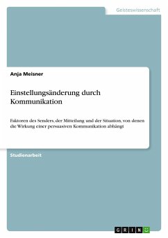 Einstellungsänderung durch Kommunikation - Meisner, Anja