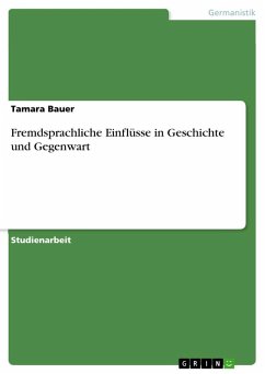 Fremdsprachliche Einflüsse in Geschichte und Gegenwart - Bauer, Tamara
