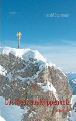 Das Kreuz aus Krippenholz - Stollmeier, Harald