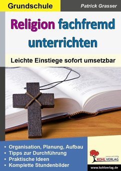 Religion fachfremd unterrichten / Grundschule - Grasser, Patrick