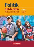 Politik entdecken 9./10. Schuljahr. Schülerbuch Politik und Wirtschaft Hessen