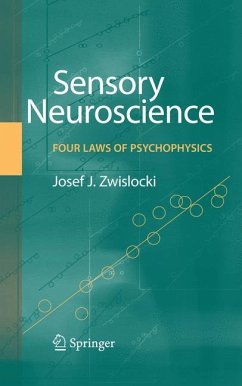 Sensory Neuroscience: Four Laws of Psychophysics - Zwislocki, Jozef J.