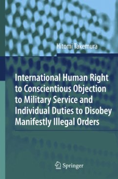 International Human Right to Conscientious Objection to Military Service and Individual Duties to Disobey Manifestly Illegal Orders - Takemura, Hitomi