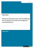 Wieder an Heinrichs Seite: Die Überführung des Leichnams der Kaiserin Kunigunde nach Bamberg (?)