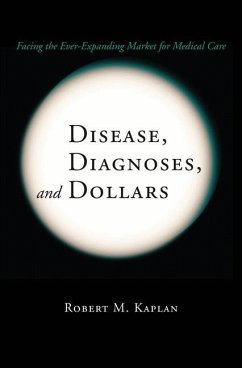 Disease, Diagnoses, and Dollars - Kaplan, Robert M.