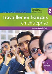 Travailler en français en entreprise - Méthode de français sur objectifs spécifiques - Band 2: A2/B1 - Girardeau, Bruno; Cherifi, Soade; Mistichelli, Marion