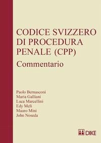 Codice svizzero di procedura penale (CPP) - Bernasconi, Paolo; Marcellini, Luca