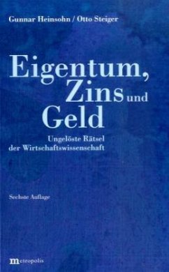 Eigentum, Zins und Geld - Heinsohn, Gunnar; Steiger, Otto