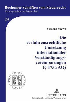 Die verfahrensrechtliche Umsetzung internationaler Verständigungsvereinbarungen (§ 175a AO) - Stiewe, Susanne
