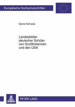 Landesbilder deutscher Schüler von Großbritannien und den USA - Schulze-Achatz, Sylvia