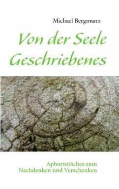 Von der Seele Geschriebenes - Bergmann, Michael