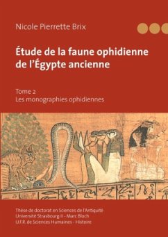 Étude de la faune ophidienne de l'Égypte ancienne - Tome 2 - Brix, Nicole Pierrette