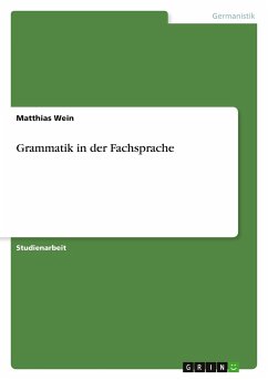 Grammatik in der Fachsprache - Wein, Matthias