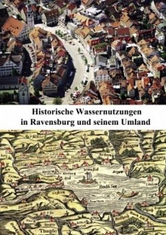 Historische Wassernutzungen in Ravensburg und seinem Umland