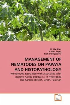 MANAGEMENT OF NEMATODES ON PAPAYA AND HISTOPATHOLOGY - Khan, Aly;Mian Sayed, Dr;Bilqees