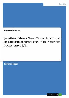 Jonathan Raban's Novel &quote;Surveillance&quote; and Its Criticism of Surveillance in the American Society After 9/11