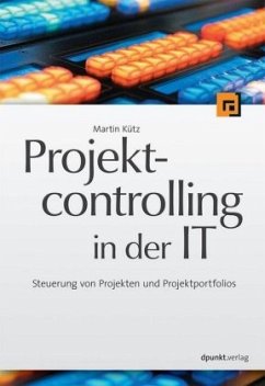 Projektcontrolling in der IT - Kütz, Martin