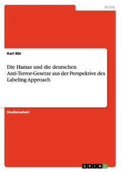 Die Hamas und die deutschen Anti-Terror-Gesetze aus der Perspektive des Labeling Approach - Bär, Karl