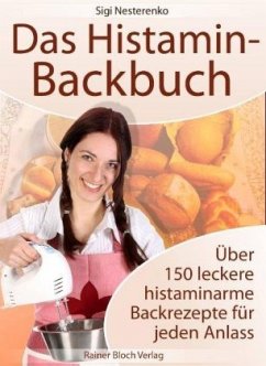 Das Histamin-Backbuch - Nesterenko, Sigrid