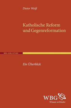 Katholische Reform und Gegenreformation - Weiss, Dieter J