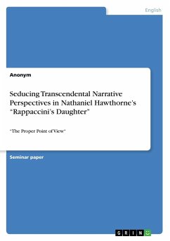 Seducing Transcendental Narrative Perspectives in Nathaniel Hawthorne's &quote;Rappaccini's Daughter&quote;