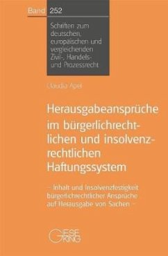 Herausgabeansprüche im bürgerlichrechtlichen und insolvenzrechtlichen Haftungssystem - Apel, Claudia