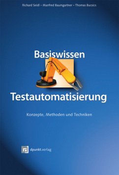 Basiswissen Testautomatisierung - Seidl, Richard; Baumgartner, Manfred; Bucsics, Thomas
