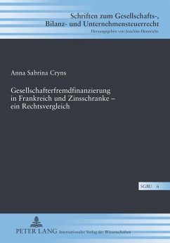 Gesellschafterfremdfinanzierung in Frankreich und Zinsschranke ¿ ein Rechtsvergleich - Cryns, Anna