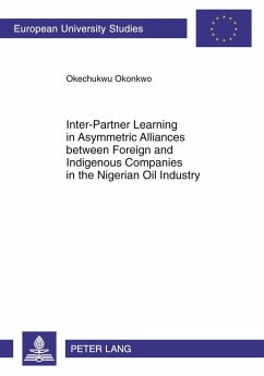 Inter-Partner Learning in Asymmetric Alliances between Foreign and Indigenous Companies in the Nigerian Oil Industry - Okonkwo, Okechukwu