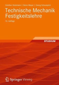 Festigkeitslehre / Technische Mechanik - Holzmann, Günther; Meyer, Heinz; Schumpich, Georg